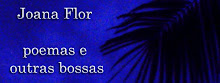 Blog poesias Joana Flor