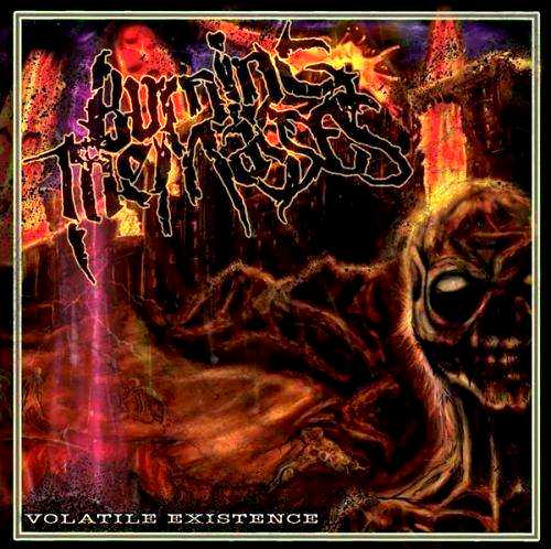 Burning The Masses - Volatile Existence EP (Re-Released 2008)