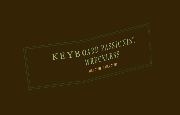 Keyboard Passionist Wreckless