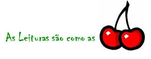 As leituras são como as cerejas...