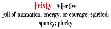 Feisty Definition