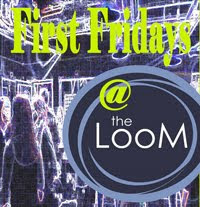 First Fridays at the Loom