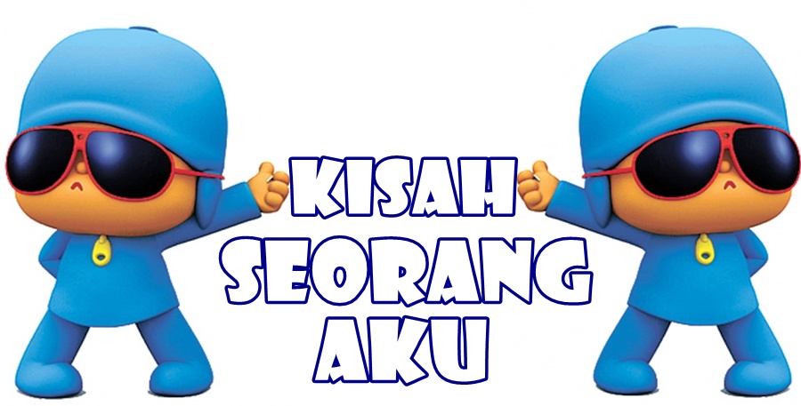 KISAH SEORANG AKU