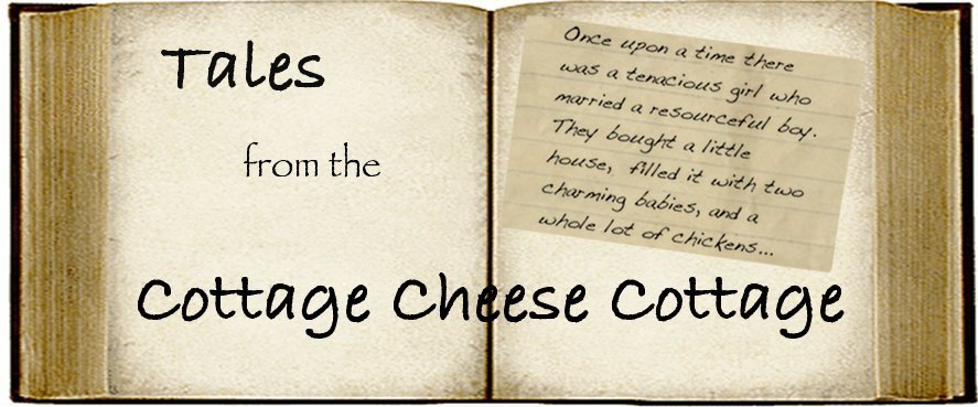 Tales from the Cottage Cheese Cottage