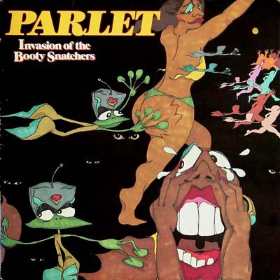 Parlet Invasion Of The Booty Snatchers Parlet Invasion Of The Booty Snatchers