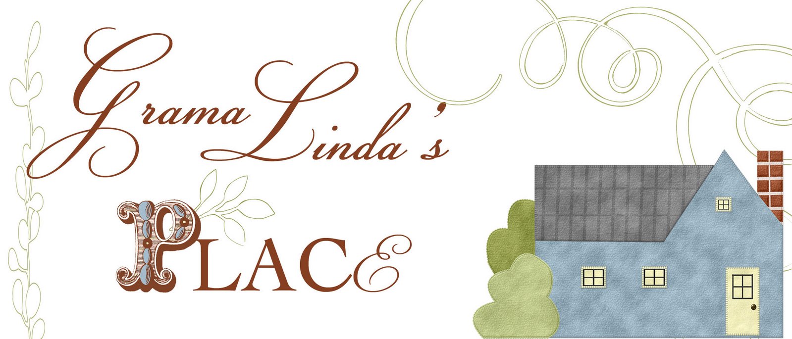 Grama Linda's Place