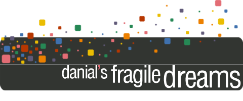 Danial's Fragile Dreams