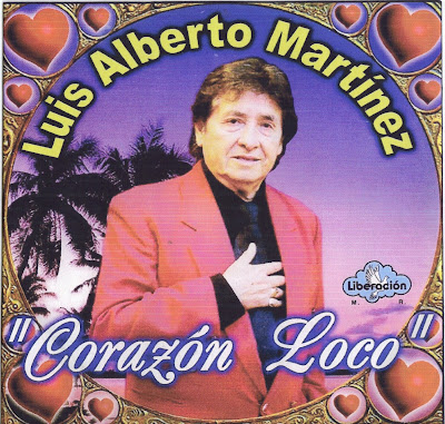 Luis Alberto Martínez Corazón Loco My Blog