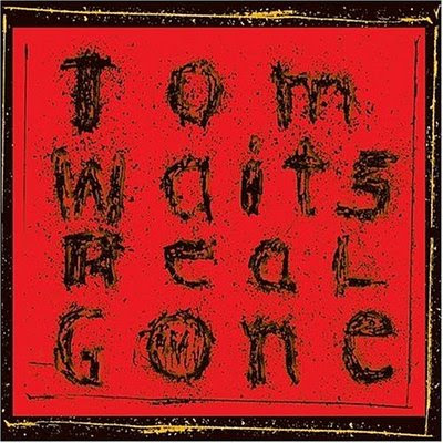 Discos imprescindibles de Tom Waits... Real+Gone