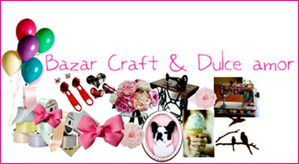 Dulce Amor & Bazar Craft