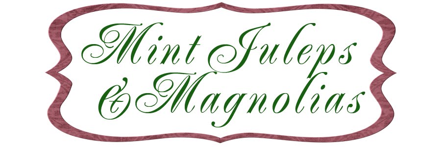 Mint Juleps and Magnolias