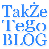 TakŻeTegoBlog