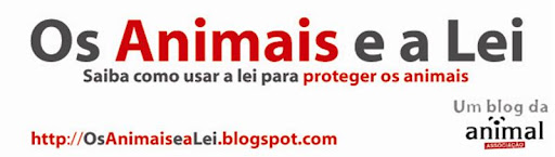 Os Animais e a Lei | Saiba como usar a lei para proteger os animais | Um Blog da ANIMAL