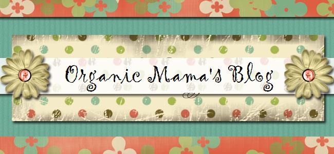 Organic Mama's Blog