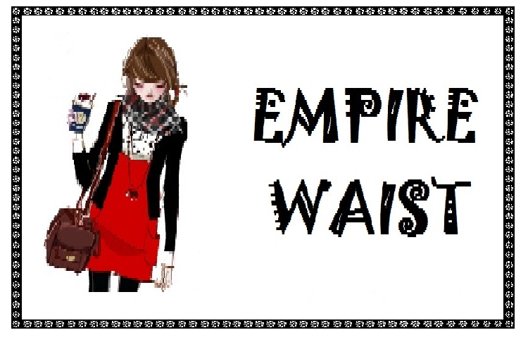 Empire Waist