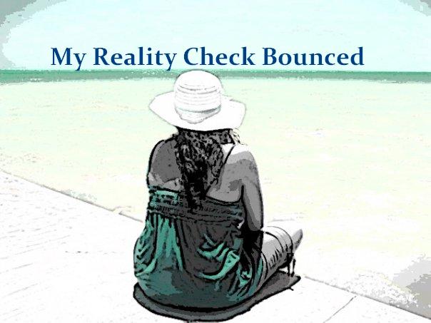 My Reality Check Bounced
