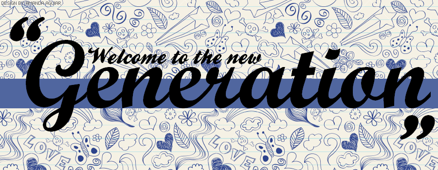 Welcome to the new generation