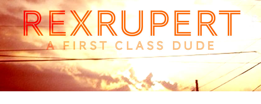 Rex Rupert - A First Class Dude