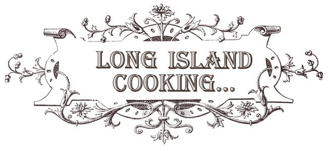 Long Island Cooking