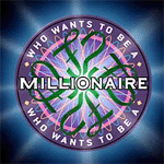 Who Want to be a Millionaire
