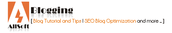 Blog Tutorial and Tips, SEO Blog Optimization I BloggingSoft