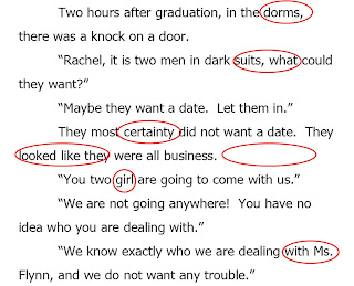 Two hours after graduation, in the dorms, there was a knock on a door. <br />'Rachel, it is two men in dark suits, what could they want?'<br />'Maybe they want a date. Let them in.'<br />They most certainty did not want a date. They looked like they were all business.<br />'You two girl are going to come with us.'<br />'We are not going anywhere! You have no idea who you are dealing with.'<br />'We know exactly who we are dealing with Ms. Flynn, and we do not want any trouble.'