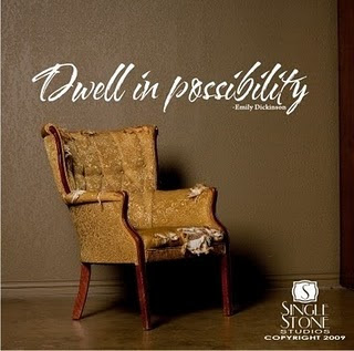 Dwell in Possibility