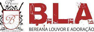 cifras e letras de Bereana Louvor e Adoração BLA