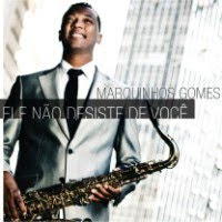 Cifras e letras do CD Ele não desiste de você - Marquinhos Gomes