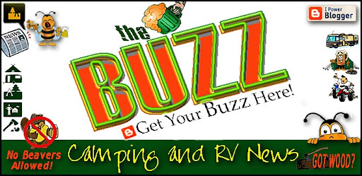 Catch Your Buzz Here! Camping & RV News. Got Wood?