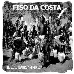 Fiso Da Costa :: The Zulu Dance Remixes
