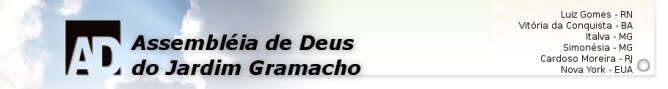 Blog Oficial da Assembléia de Deus do Jardim Gramacho em Luís Gomes-RN