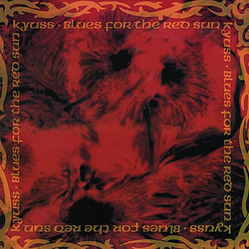 Kyuss   Blues For The Red Sun 01   Thumb