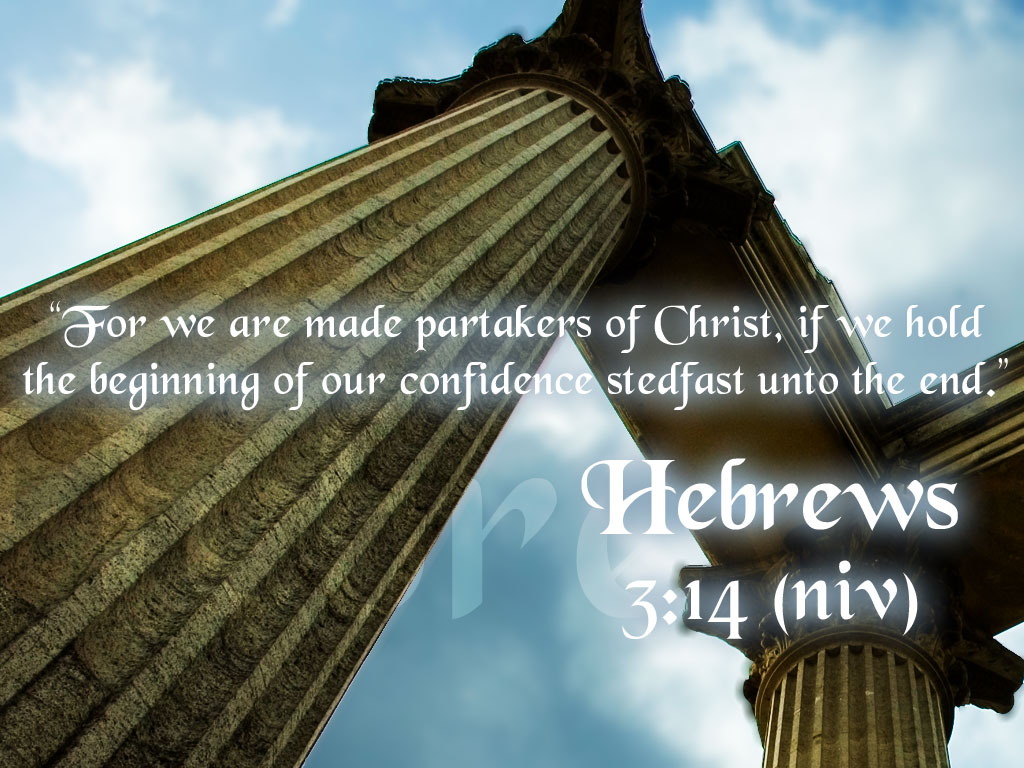 and the Truth will set you free! John 8:32. Hebrews 3:14 Christian Wallpaper