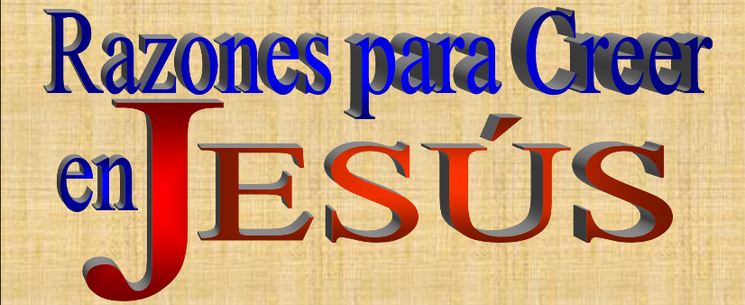 Razones para Creer en Jesús