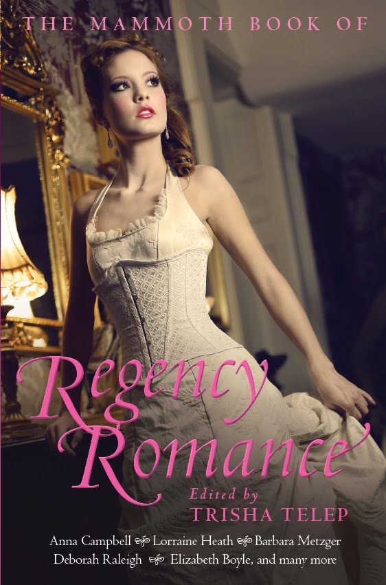I have a story in the Mammoth Book of Regency Romance, which is out later 