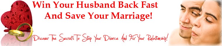 Win Your Husband Back Fast And Save Your Marriage!