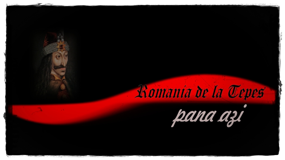 Romania de la Tepes pana azi