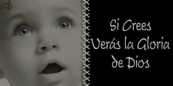 [Si+crees+verás+la+Gloria+de+Dioss.jpg]
