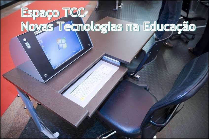 Espaço TCC  - Novas Tecnologia na Educação