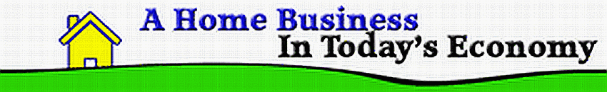 A Home Business in Today's Economy