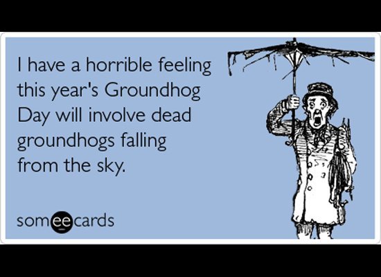 groundhog day i am a god laurie s random musings happy groundhog day groundhog day i am a god laurie s random musings happy groundhog day