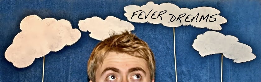Fever Dreams
