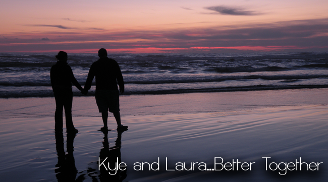 Kyle and Laura...Better Together