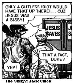 Jesus was a sissy tough guy don't love jesus