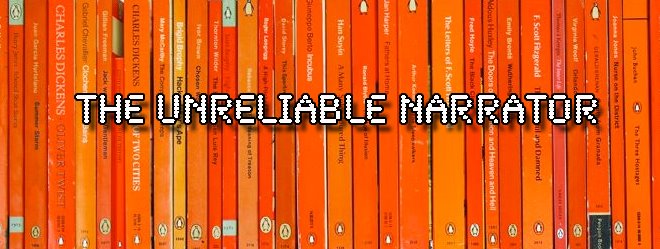 The Unreliable Narrator