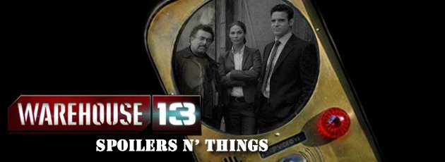 Warehouse 13 Spoilers n\