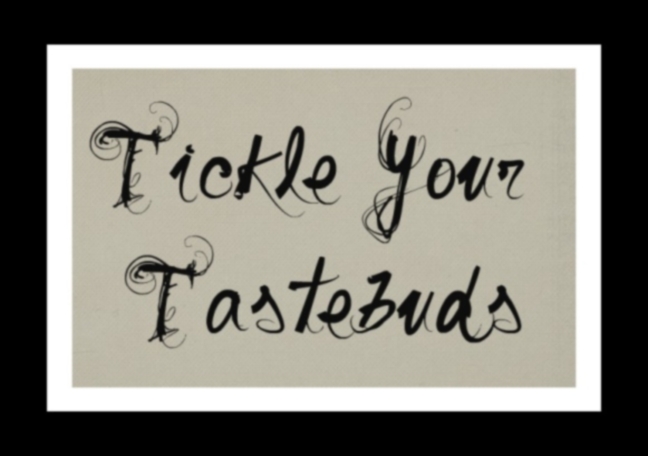 Tickle Your Tastebuds