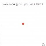 Banco De Gaia - You Are Here