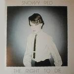 Snowy Red - The Right to Die